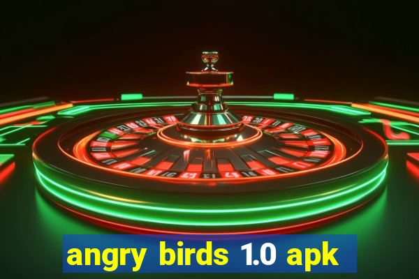 angry birds 1.0 apk